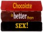 Deko-Spruch-Schild, 30x44cm, Chocolate is better than Sex