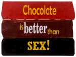 Deko-Spruch-Schild, 30x44cm, Chocolate is better than Sex